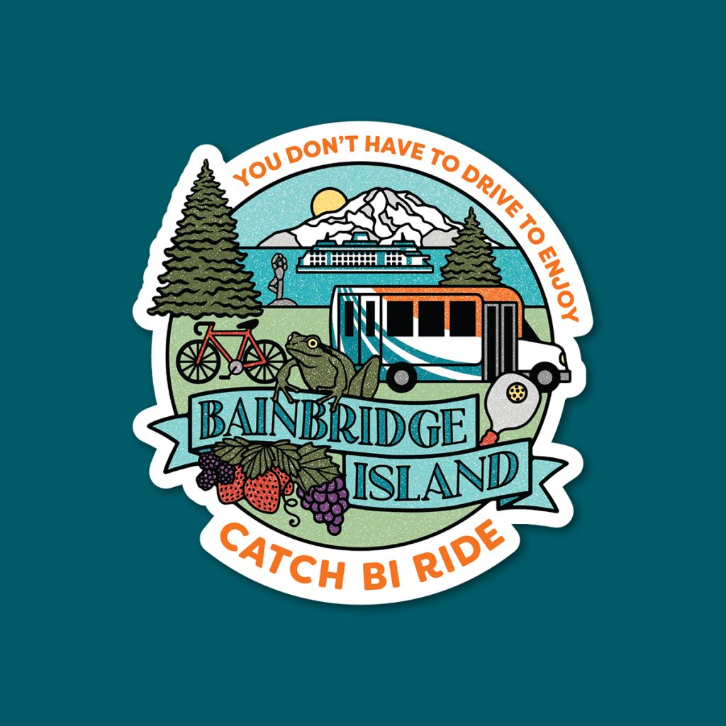 Bainbridge Island sticker designed by JayRay Ads & PR to encourage ridership of the BI Ride by Kitsap Transit