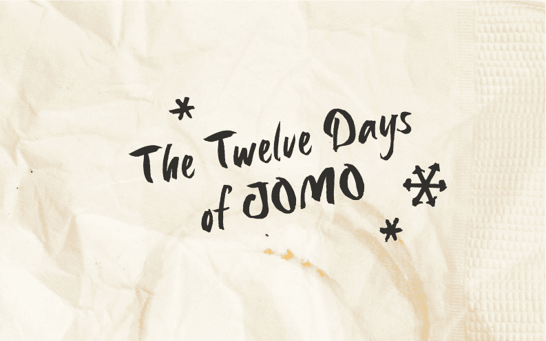 The Twelve Days of JOMO